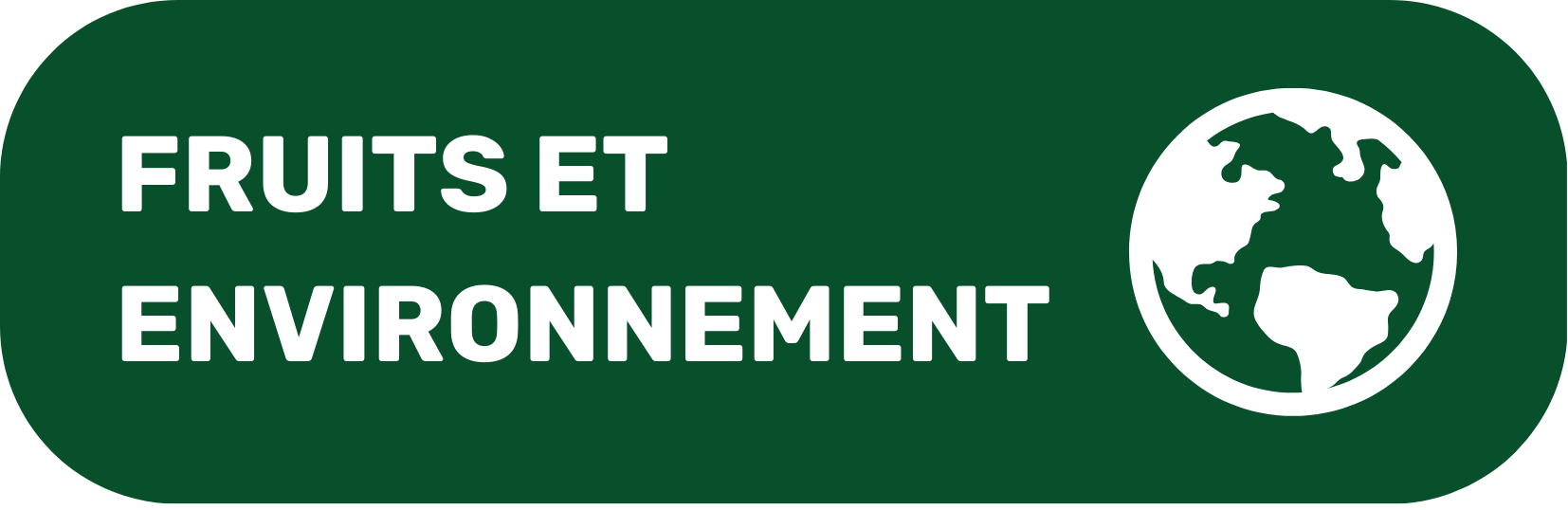 Fruits et environnement Bouton pour découvrir la section Fruits et environnement